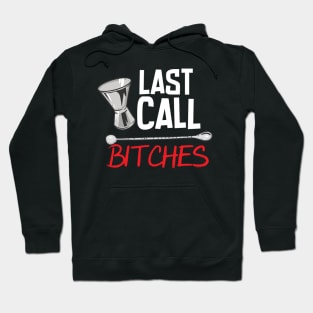 Last Call Bitches Hoodie